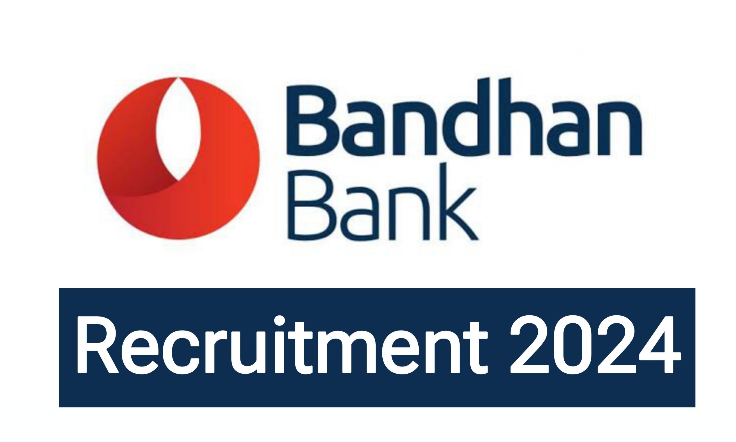 Bandhan Bank Recruitment 2024