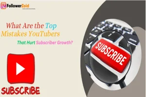What Are The Top Mistakes Youtubers Make That Hurt Subscriber Growth
